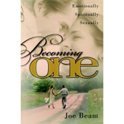 Becoming One: Spiritually, Emotionally, Sexually, by Joe Beam